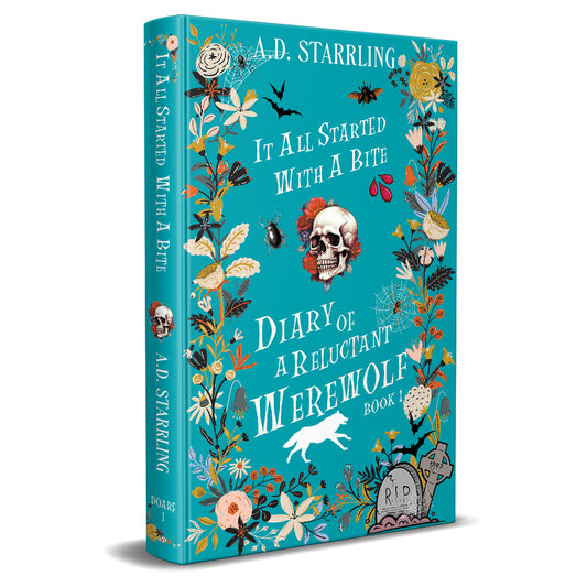It All Started with a Bite (Diary of a Reluctant Werewolf Book 1) SPECIAL EDITION HARDBACK humorous urban fantasy paranormal romance action adventure werewolf shifter author ad starrling